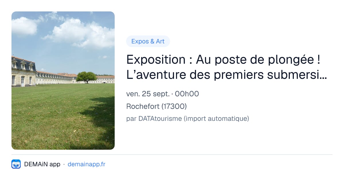 Exposition : Au poste de plongée ! L’aventure des premiers submersibles — Rochefort