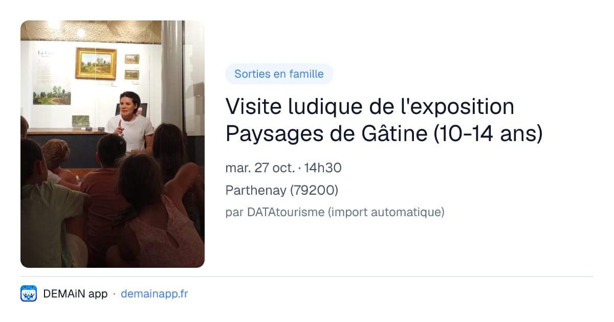 Visite ludique de l'exposition Paysages de Gâtine (10-14 ans) — Parthenay