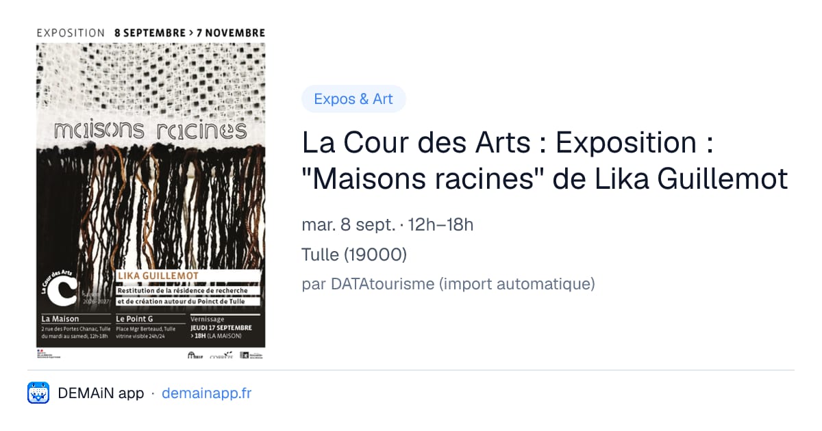 La Cour des Arts : Exposition : "Maisons racines'' de Lika Guillemot — Tulle