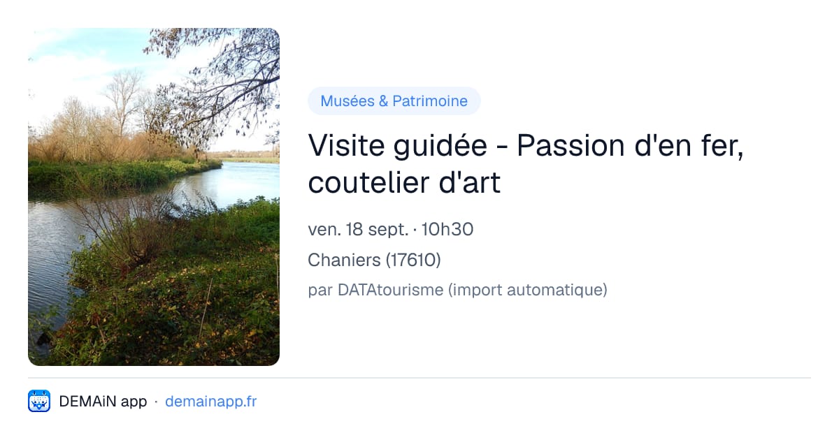 Visite guidée - Passion d'en fer, coutelier d'art — Chaniers
