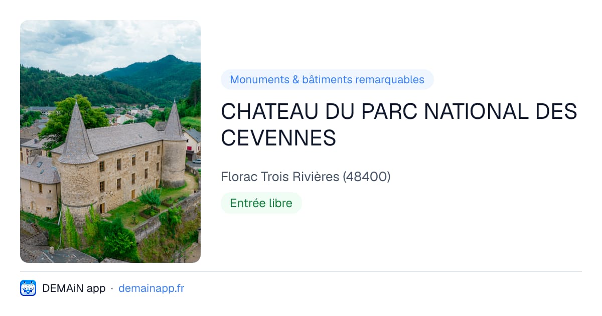 CHATEAU DU PARC NATIONAL DES CEVENNES — Florac Trois Rivières