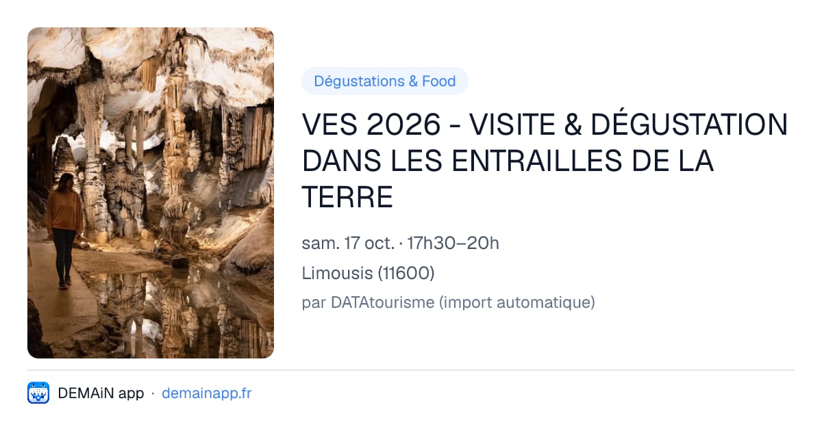 VES 2026 - VISITE & DÉGUSTATION DANS LES ENTRAILLES DE LA TERRE — Limousis