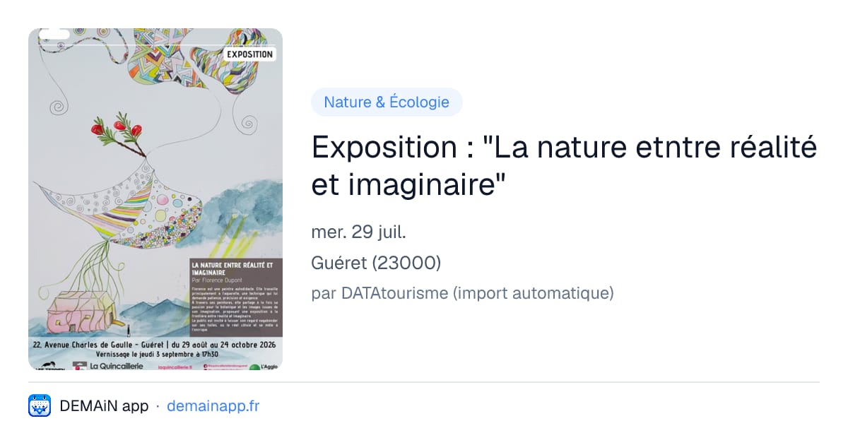 Exposition : "La nature etntre réalité et imaginaire" — Guéret
