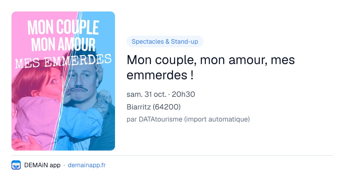 Mon couple, mon amour, mes emmerdes ! — Biarritz
