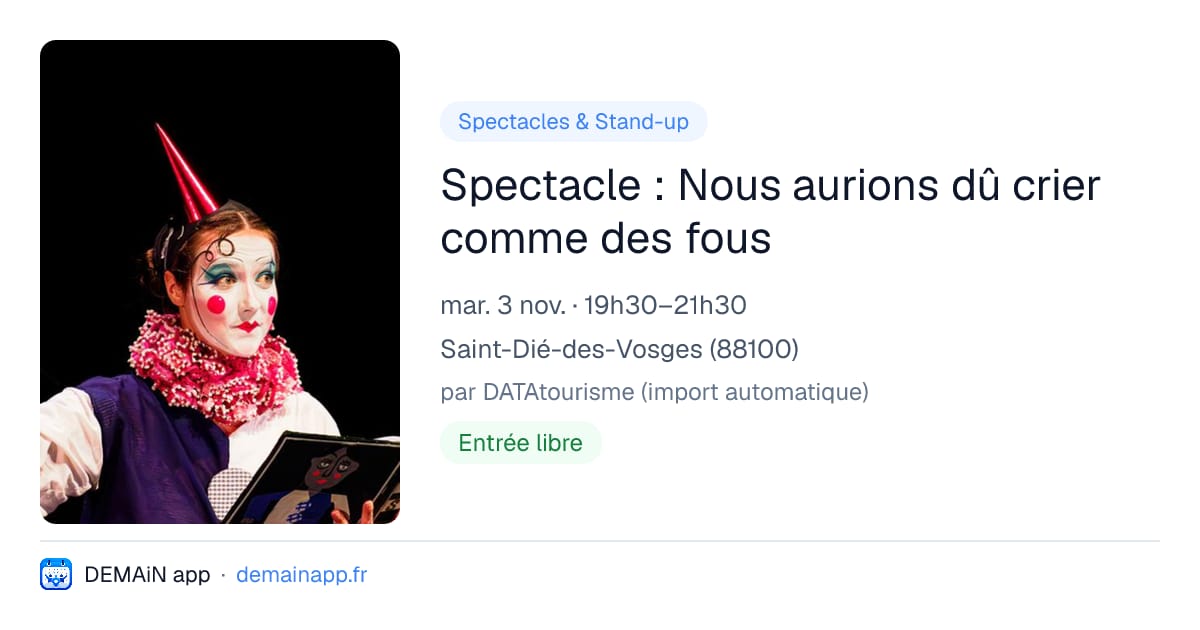 Spectacle : Nous aurions dû crier comme des fous — Saint-Dié-des-Vosges