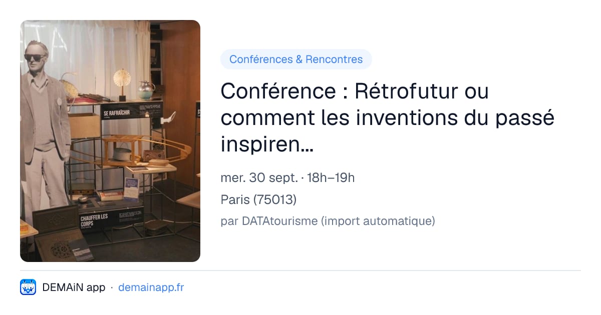 Conférence : Rétrofutur ou comment les inventions du passé inspirent le futur avec l'Atelier 21 — Paris