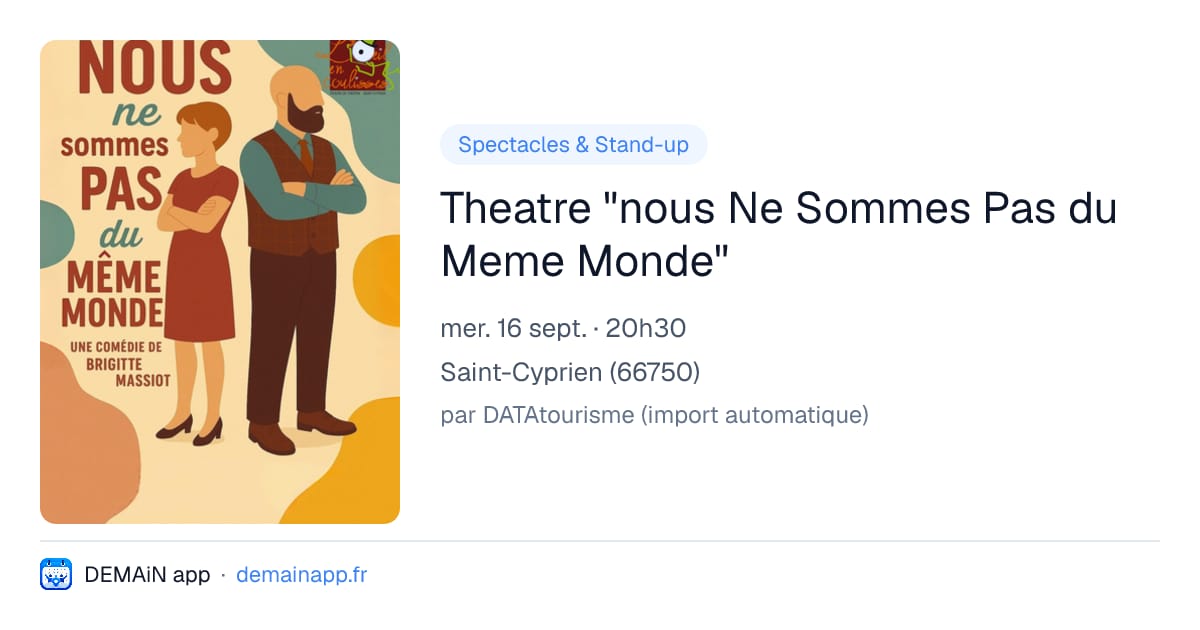 Theatre "nous Ne Sommes Pas du Meme Monde" — Saint-Cyprien