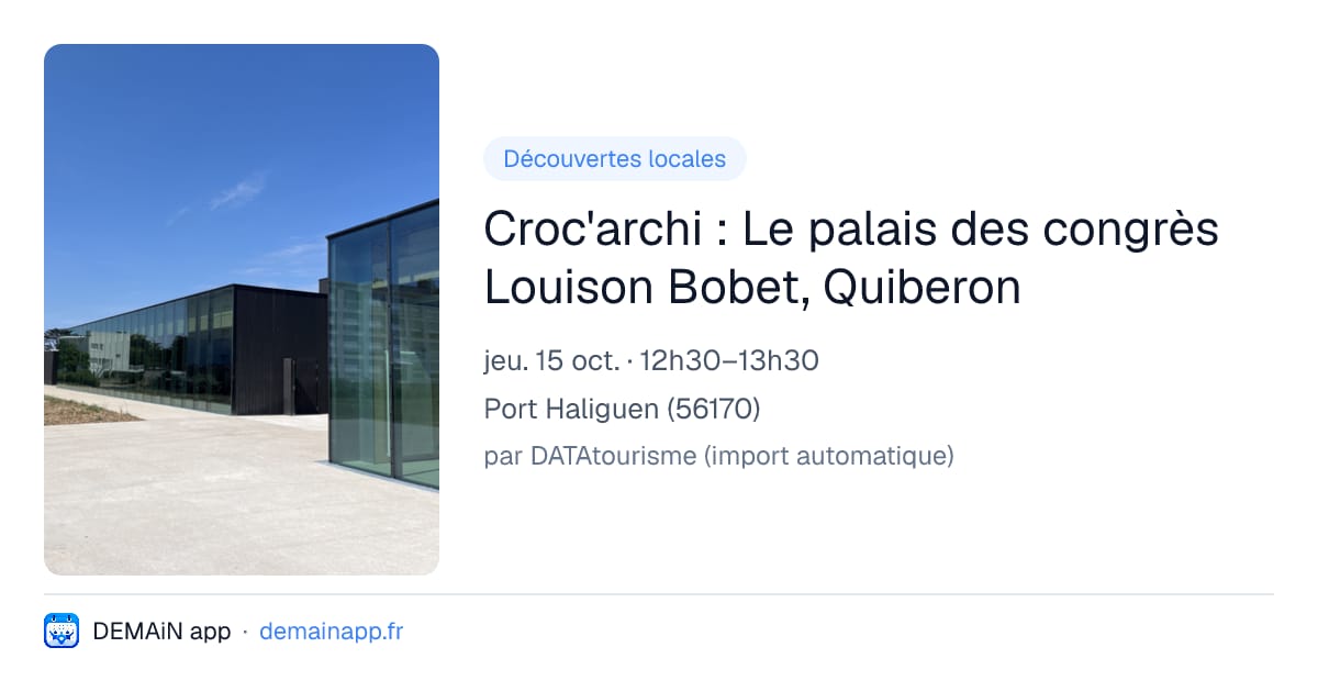Croc'archi : Le palais des congrès Louison Bobet, Quiberon — Port Haliguen