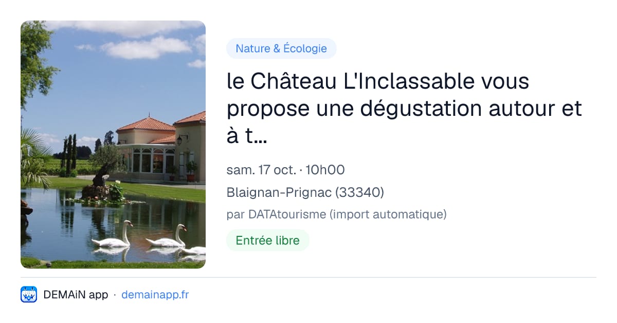le Château L'Inclassable vous propose une dégustation autour et à travers la Nature — Blaignan-Prignac
