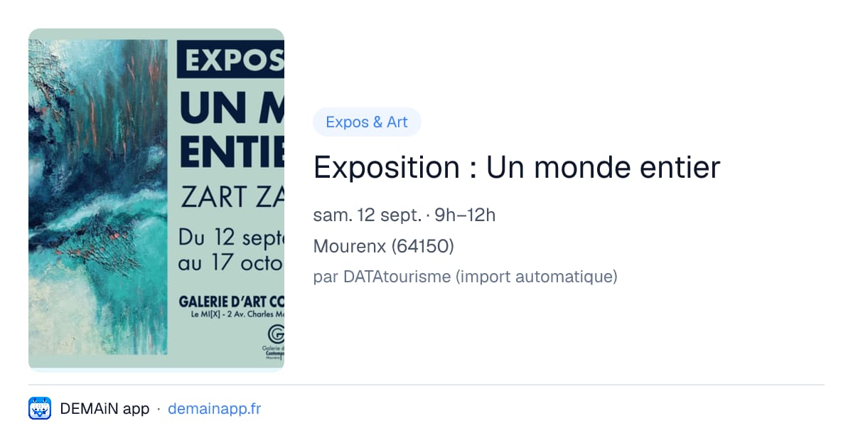 Exposition : Un monde entier — Mourenx