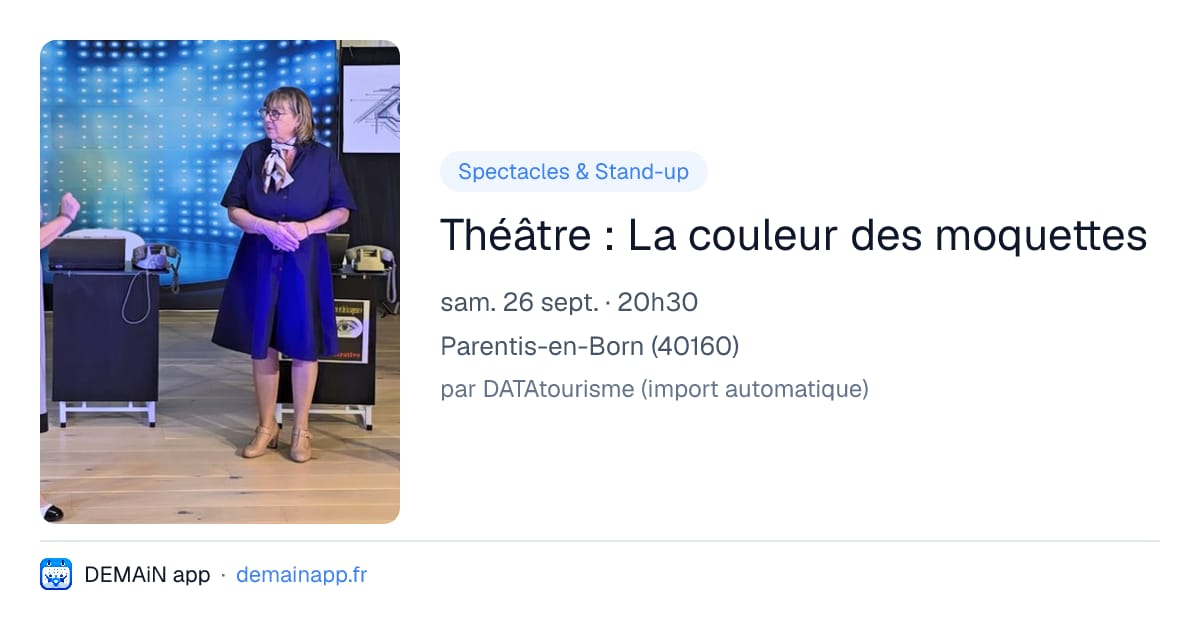 Théâtre : La couleur des moquettes — Parentis-en-Born