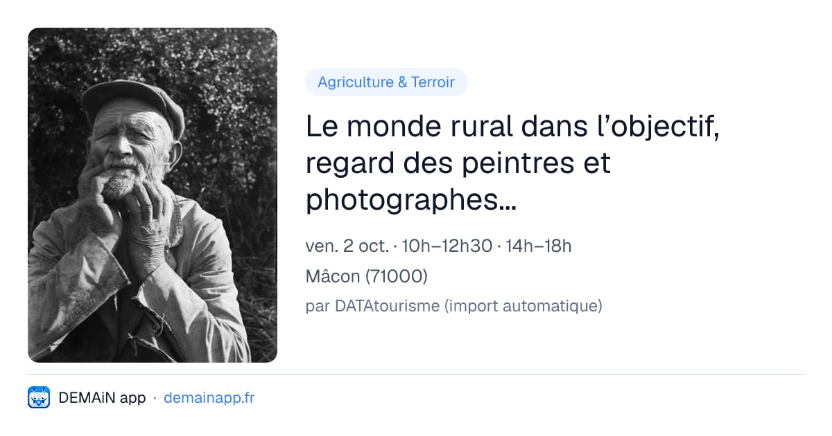 Le monde rural dans l’objectif, regard des peintres et photographes sur la vie agricole au 20e siècle — Mâcon