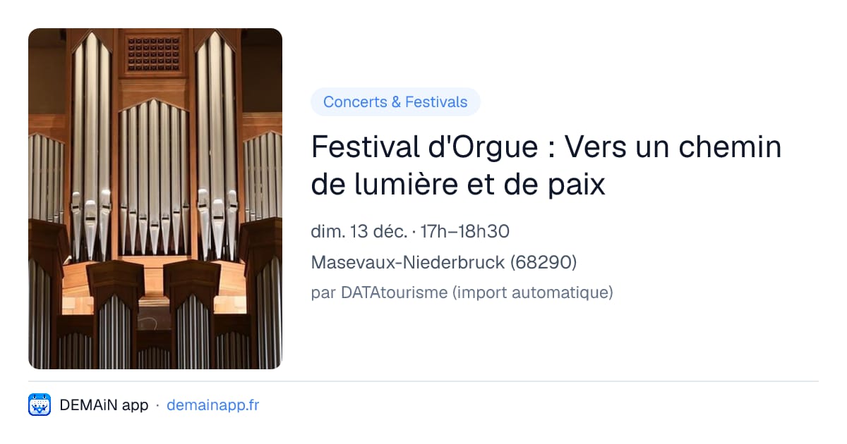 Festival d'Orgue : Vers un chemin de lumière et de paix — Masevaux-Niederbruck