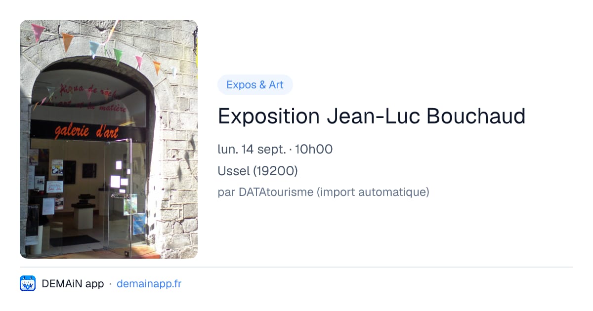Exposition Jean-Luc Bouchaud — Ussel