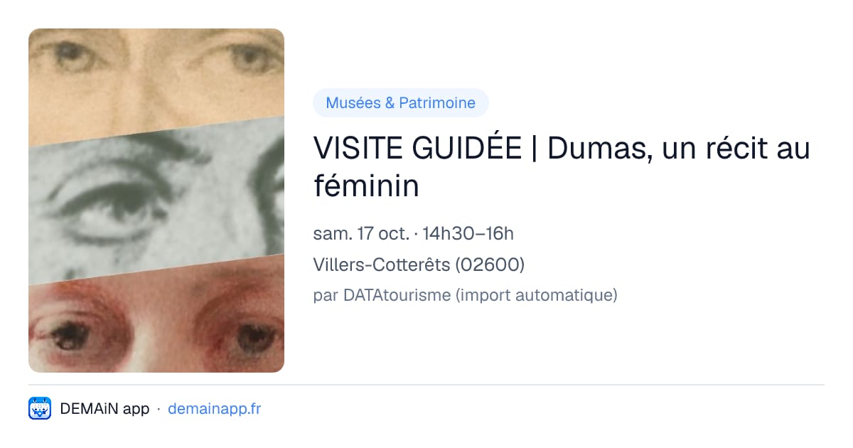 VISITE GUIDÉE | Dumas, un récit au féminin — Villers-Cotterêts