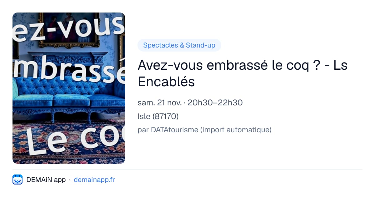 Avez-vous embrassé le coq ? - Ls Encablés — Isle