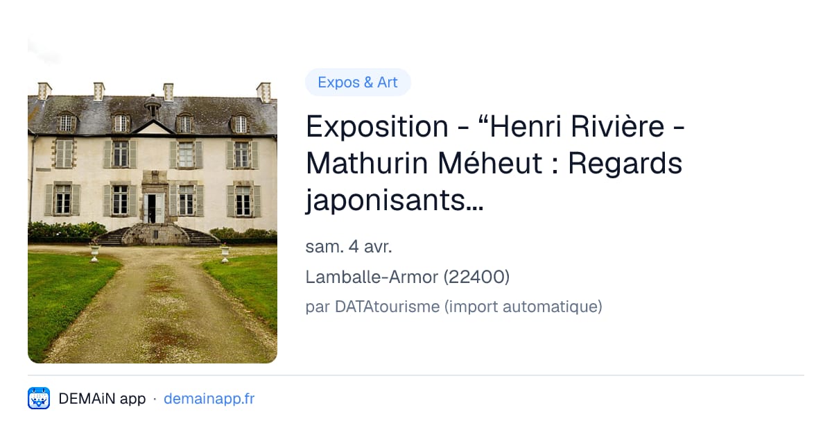 Exposition - “Henri Rivière - Mathurin Méheut : Regards japonisants en Bretagne" — Lamballe-Armor