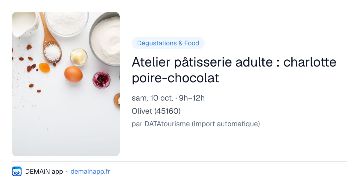 Atelier pâtisserie adulte : charlotte poire-chocolat — Olivet
