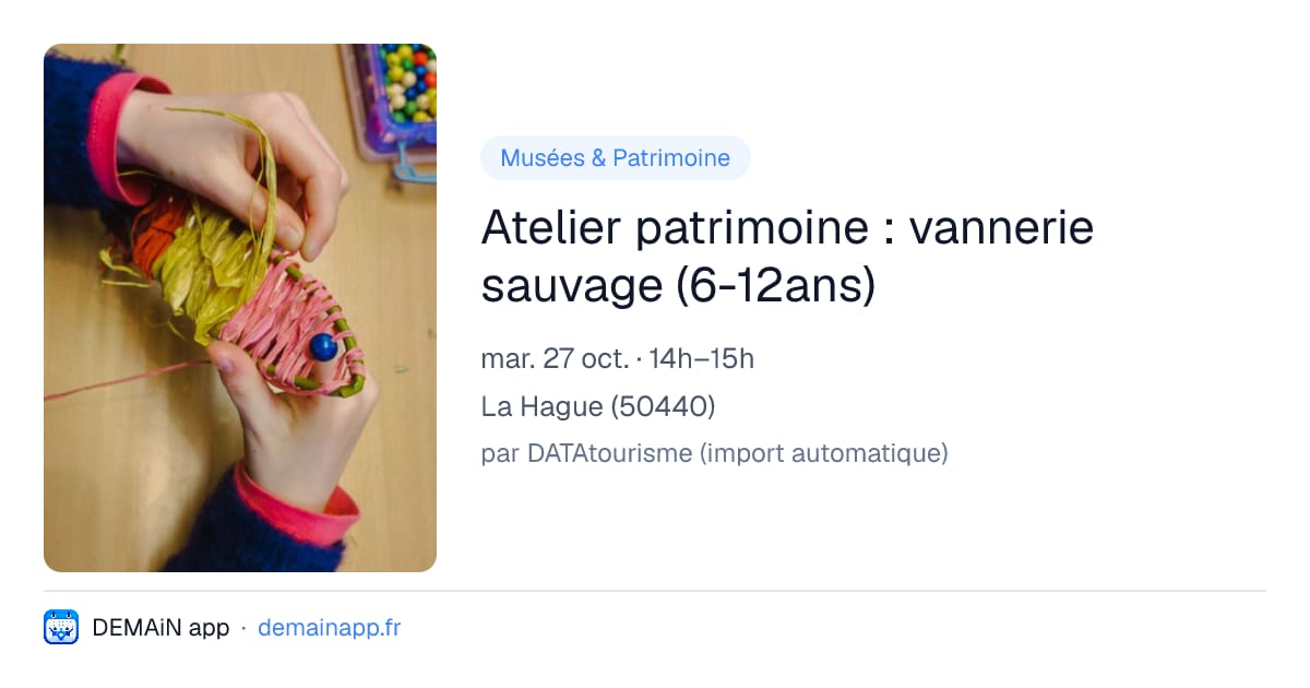 Atelier patrimoine : vannerie sauvage (6-12ans) — La Hague