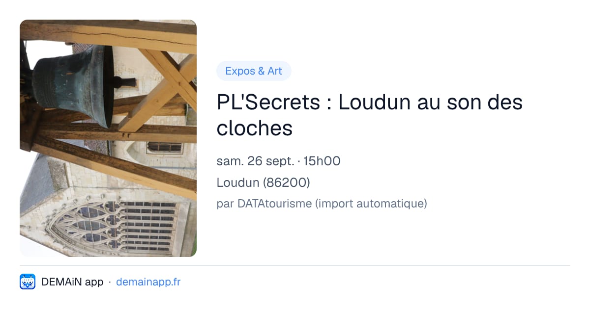 PL'Secrets : Loudun au son des cloches — Loudun