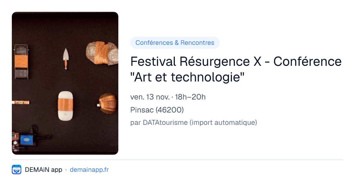 Festival Résurgence X - Conférence "Art et technologie" — Pinsac