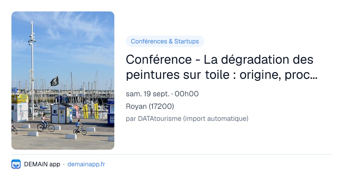 Conférence - La dégradation des peintures sur toile : origine, processus et traitement — Royan