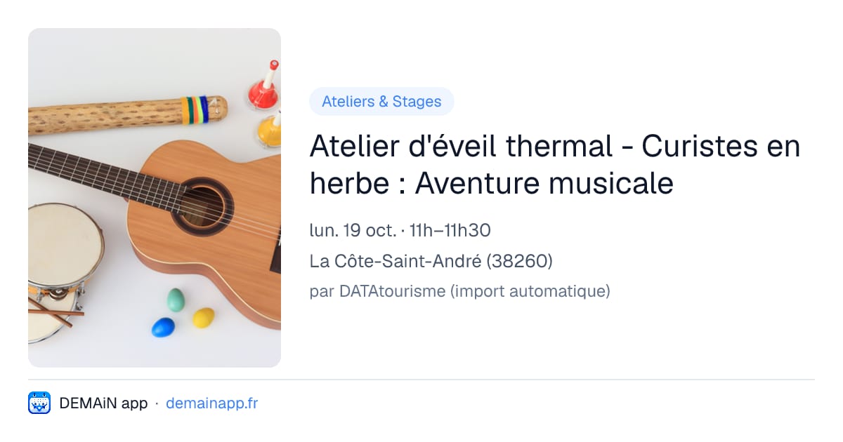 Atelier d'éveil thermal - Curistes en herbe : Aventure musicale — La Côte-Saint-André