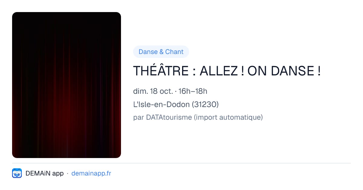 THÉÂTRE : ALLEZ ! ON DANSE ! — L'Isle-en-Dodon