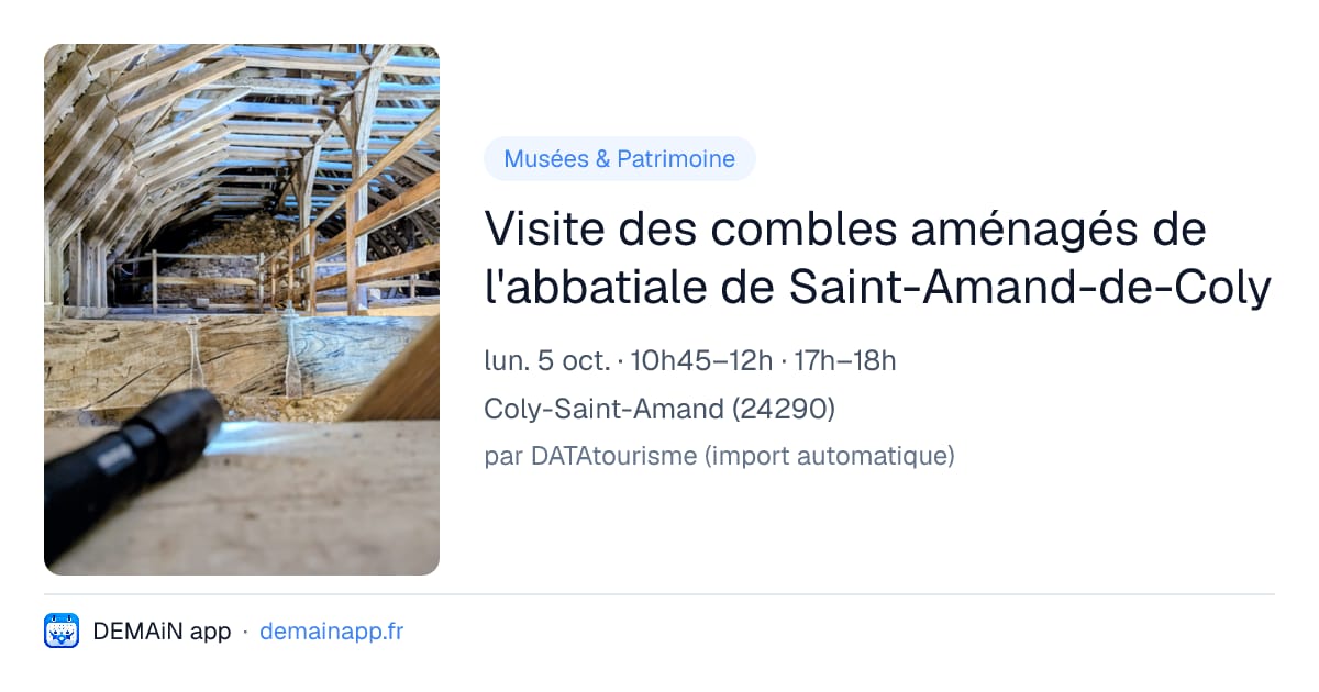 Visite des combles aménagés de l'abbatiale de Saint-Amand-de-Coly — Coly-Saint-Amand