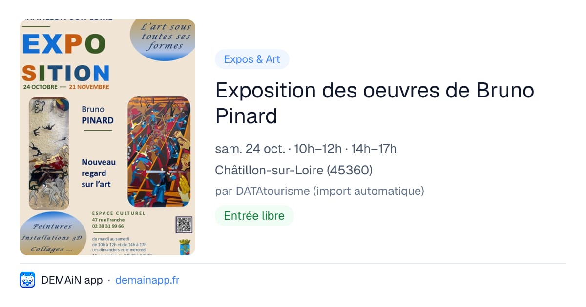 Exposition des oeuvres de Bruno Pinard — Châtillon-sur-Loire
