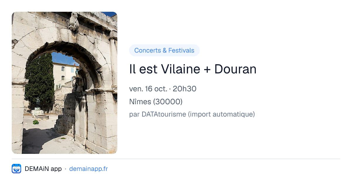 Il est Vilaine + Douran — Nîmes