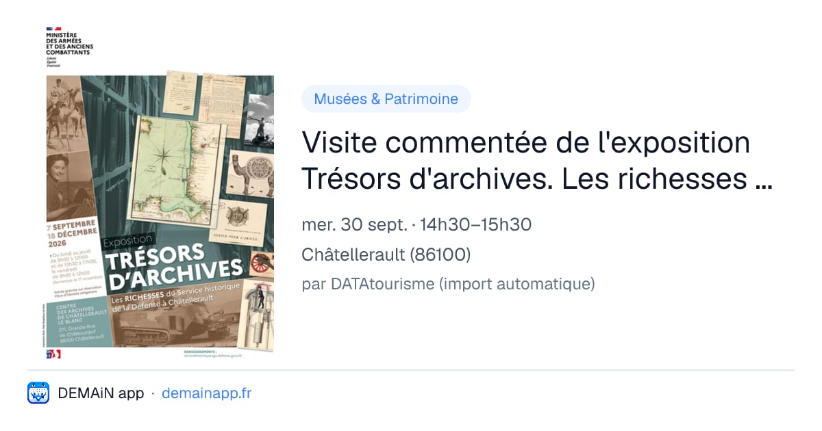 Visite commentée de l'exposition Trésors d'archives. Les richesses du Service historique de la défense à Châtellerault — Châtellerault