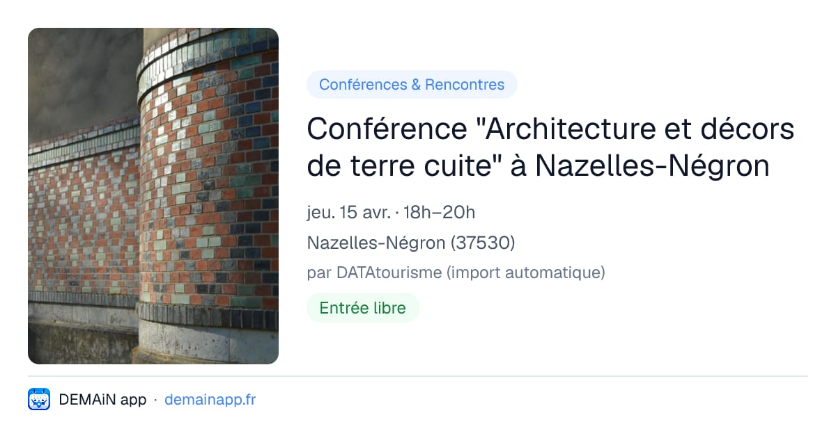 Conférence "Architecture et décors de terre cuite" à Nazelles-Négron — Nazelles-Négron