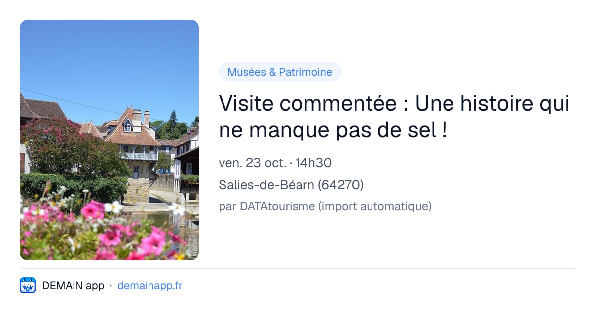 Visite commentée : Une histoire qui ne manque pas de sel ! — Salies-de-Béarn