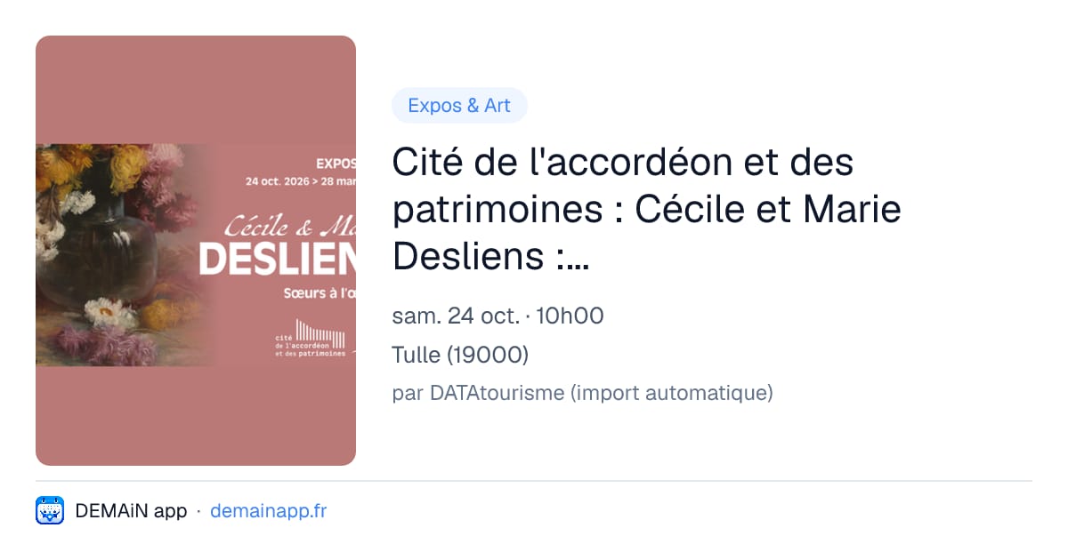 Cité de l'accordéon et des patrimoines : Cécile et Marie Desliens : Soeurs à l'oeuvre — Tulle
