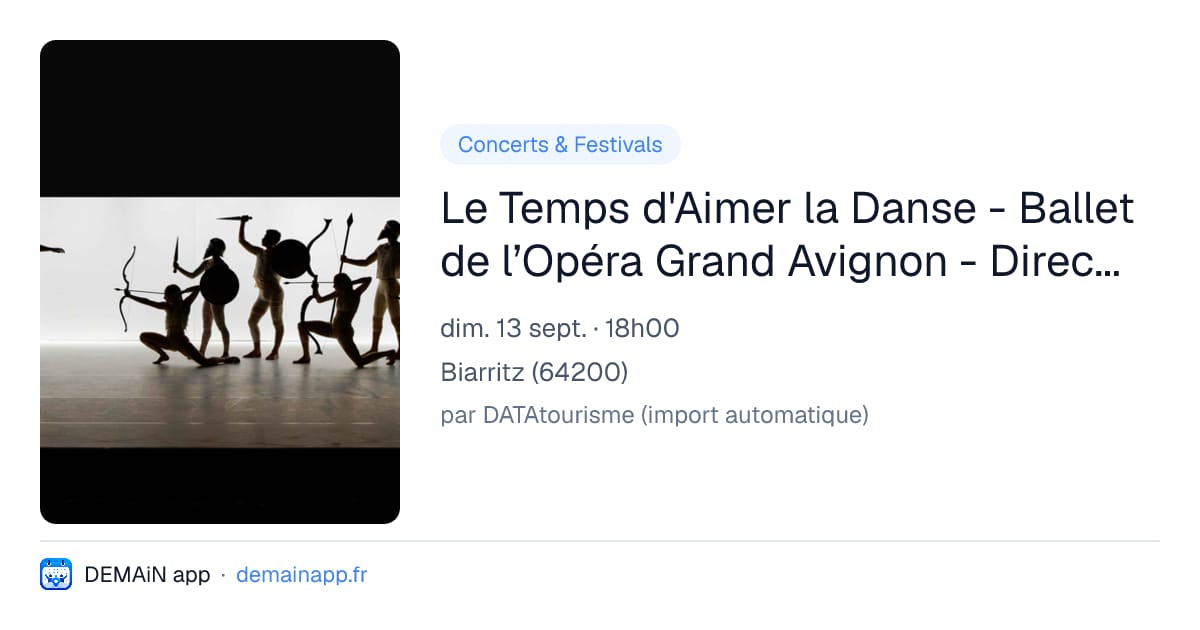 Le Temps d'Aimer la Danse - Ballet de l’Opéra Grand Avignon - Direction Martin Harriague - Prométhée - SÉANCE SUPPLÉMENTAIRE — Biarritz