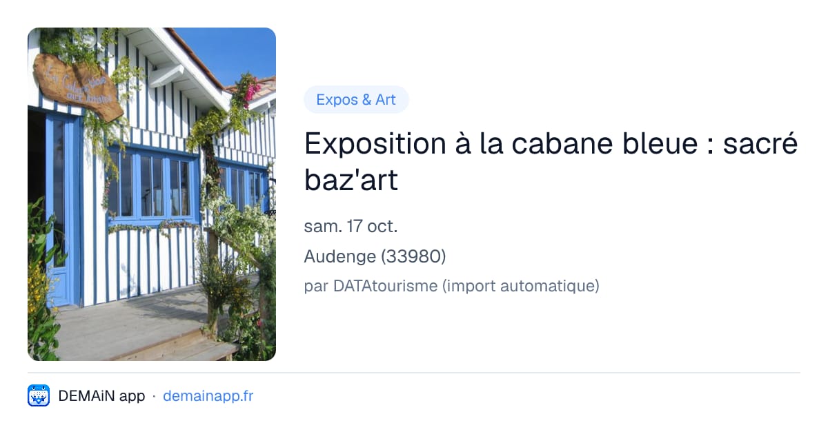 Exposition à la cabane bleue : sacré baz'art — Audenge