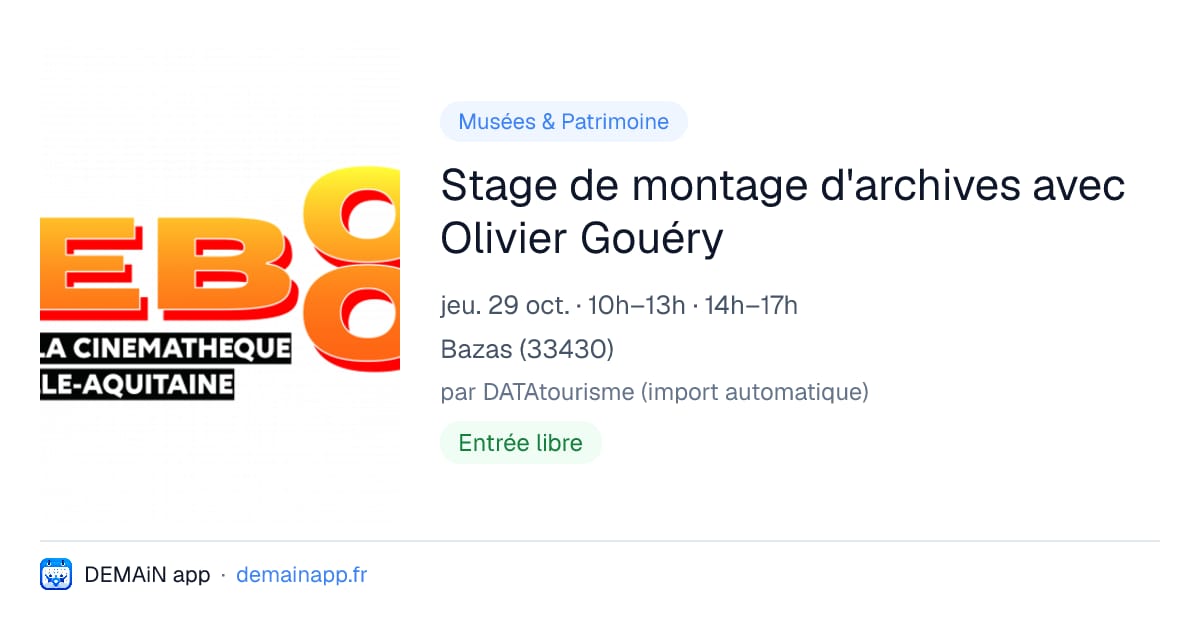 Stage de montage d'archives avec Olivier Gouéry — Bazas