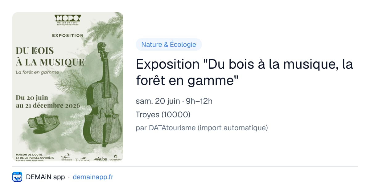 Exposition "Du bois à la musique, la forêt en gamme" — Troyes
