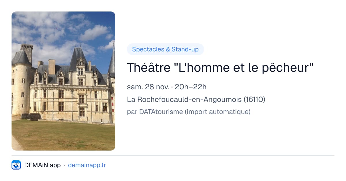 Théâtre "L'homme et le pêcheur" — La Rochefoucauld-en-Angoumois
