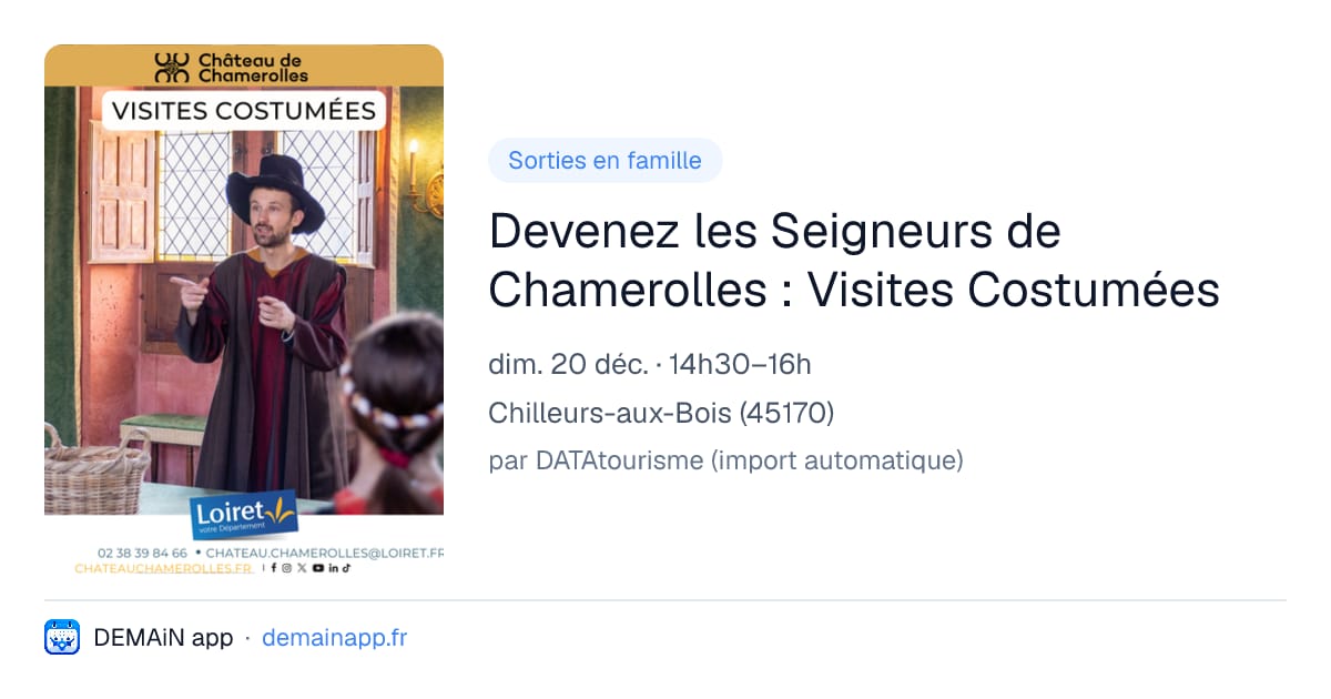 Devenez les Seigneurs de Chamerolles : Visites Costumées — Chilleurs-aux-Bois