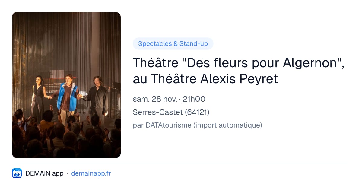Théâtre "Des fleurs pour Algernon", au Théâtre Alexis Peyret — Serres-Castet