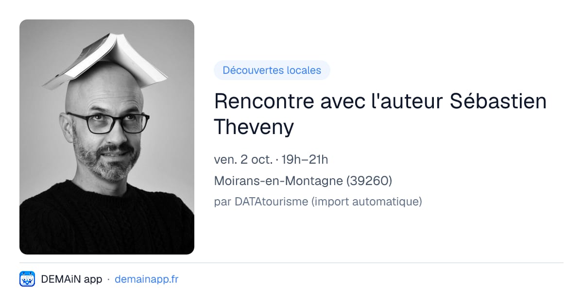 Rencontre avec l'auteur Sébastien Theveny — Moirans-en-Montagne