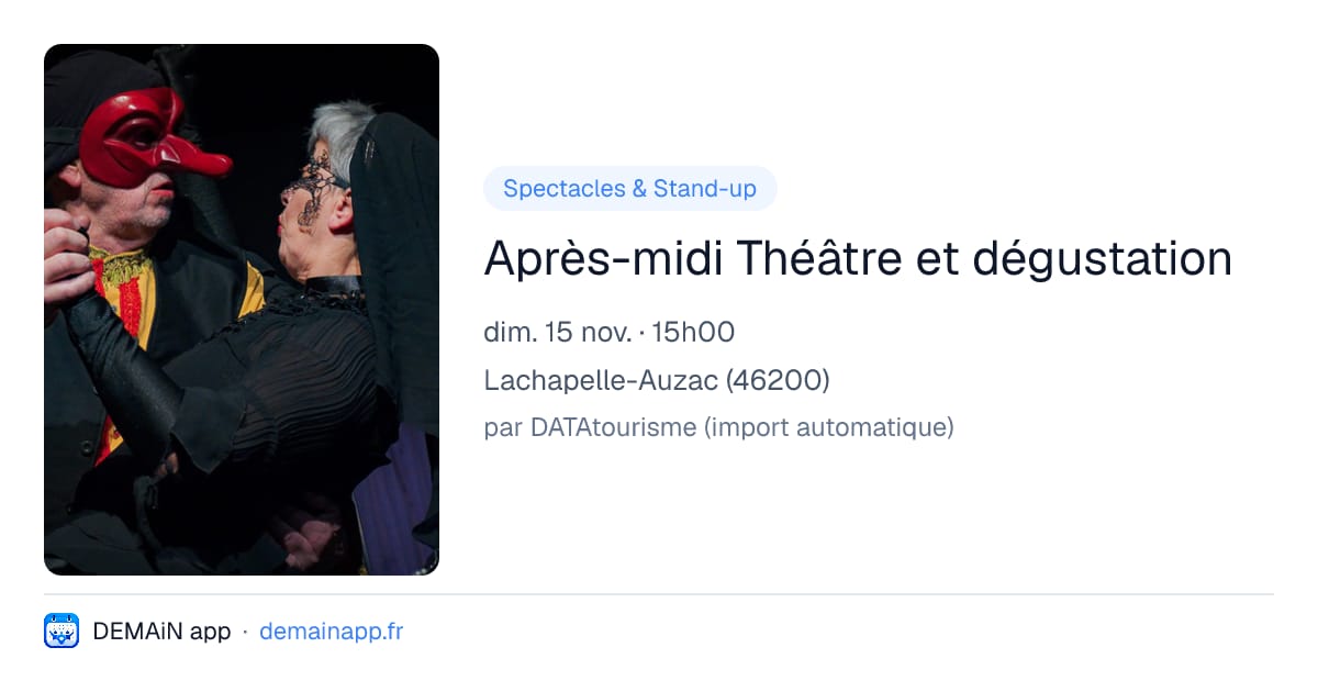 Après-midi Théâtre et dégustation — Lachapelle-Auzac