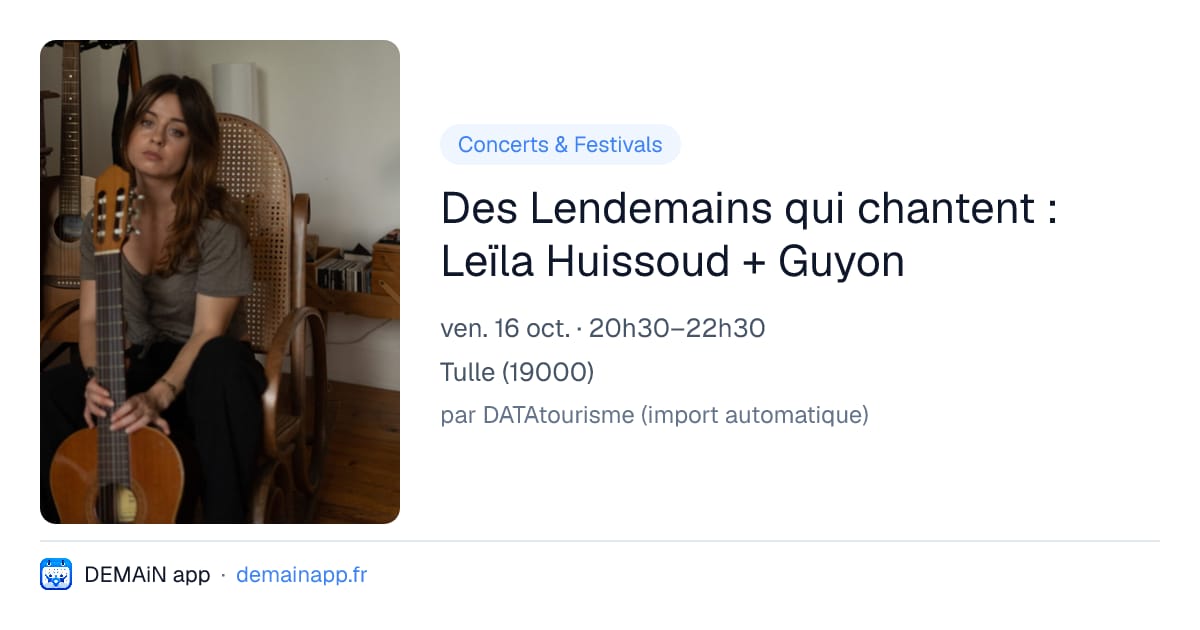 Des Lendemains qui chantent : Leïla Huissoud + Guyon — Tulle