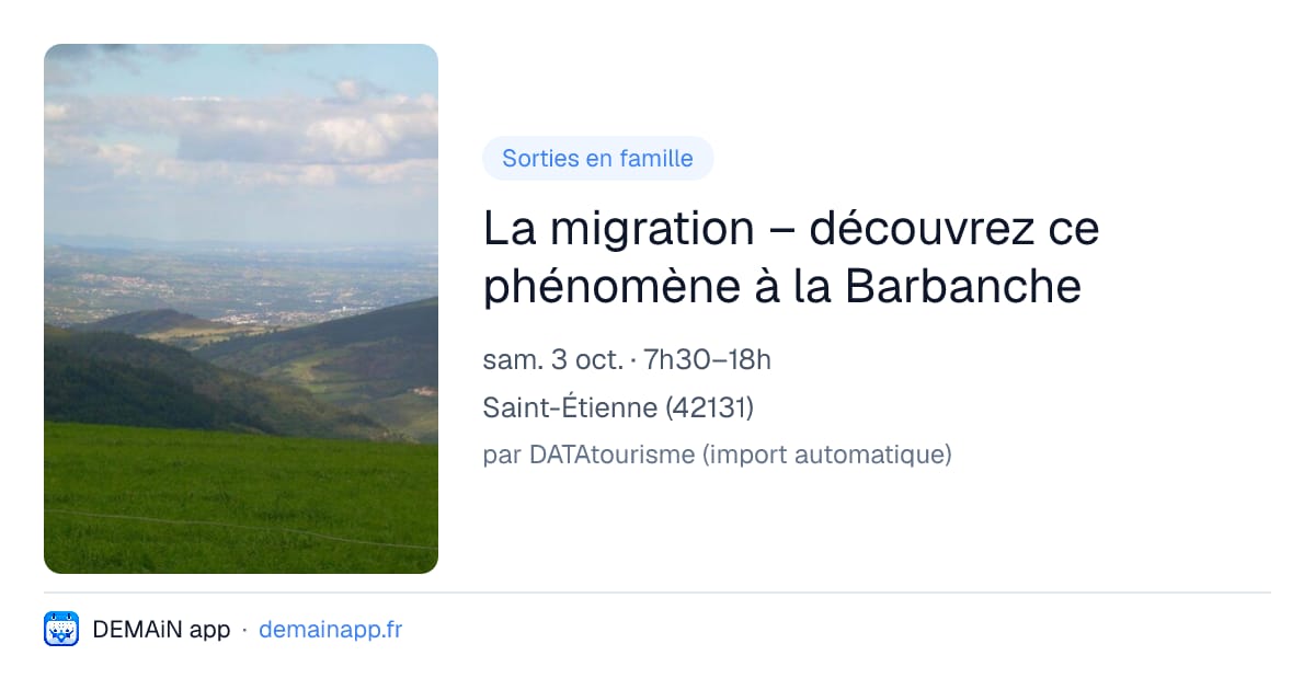La migration – découvrez ce phénomène à la Barbanche — Saint-Étienne
