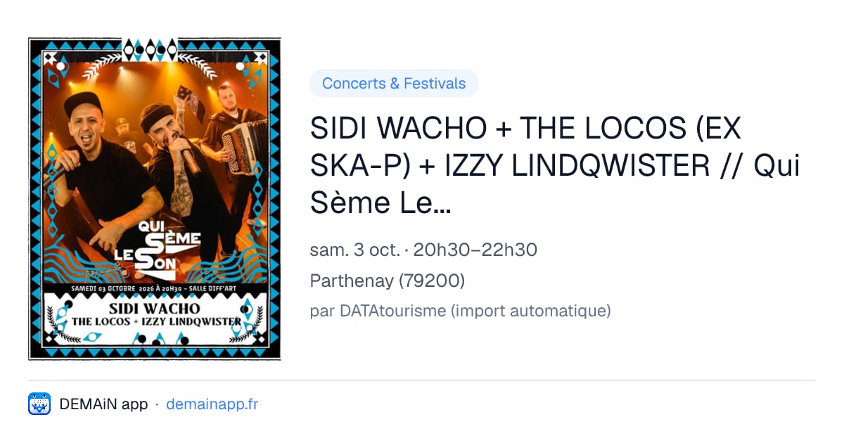 SIDI WACHO + THE LOCOS (EX SKA-P) + IZZY LINDQWISTER // Qui Sème Le Son par Diff'art — Parthenay