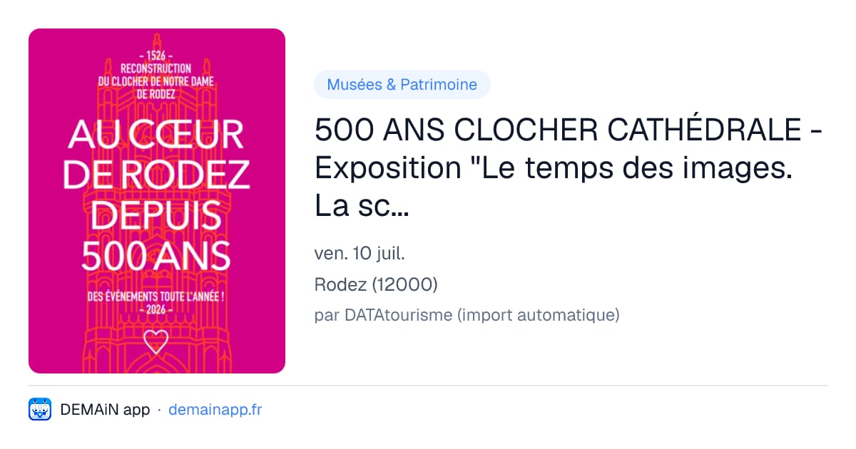 500 ANS CLOCHER CATHÉDRALE - Exposition "Le temps des images. La sculpture en Rouergue à la fin du Moyen Âge" — Rodez