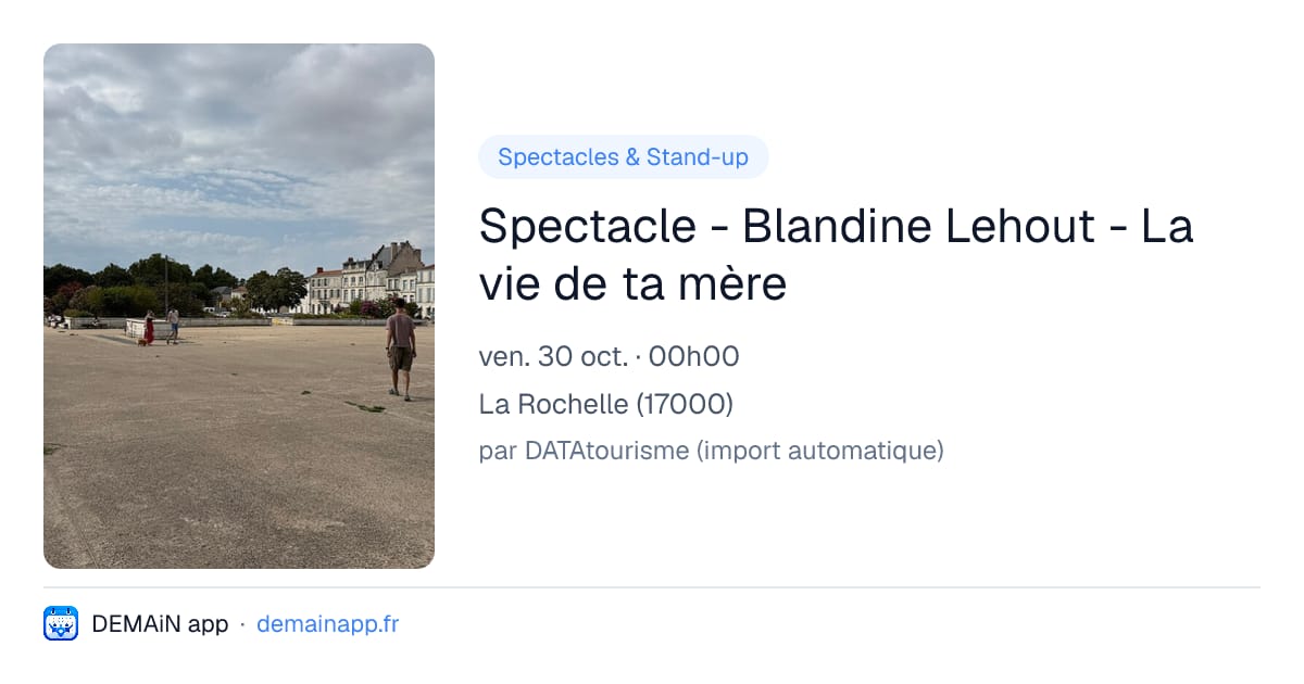 Spectacle - Blandine Lehout - La vie de ta mère — La Rochelle