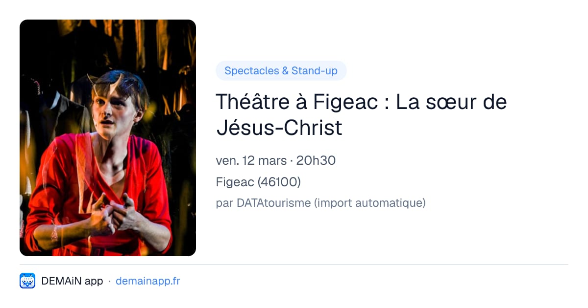 Théâtre à Figeac : La sœur de Jésus-Christ — Figeac